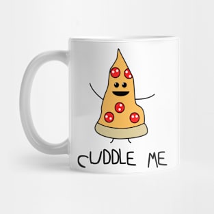 Cuddle me - Pizza slice Mug